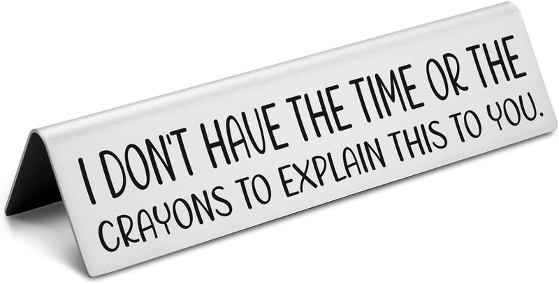 EFFJNSG Funny Desk Signs for Office Novelty Nameplate, I Don't Have The Time or The Crayons to Explain This to You Sign, Funny Sarcastic Desk Nameplates Gift for Boss Leader Manager Coworker EDA17 - Image 1